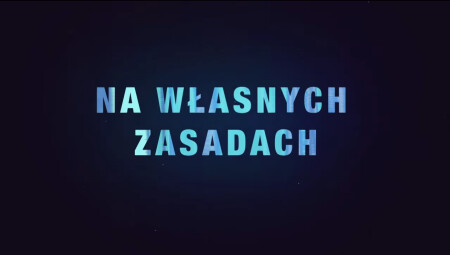 Na własnych zasadach