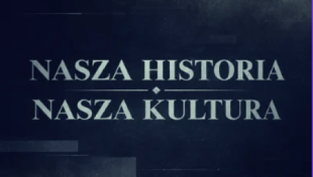 Nasza historia, nasza kultura